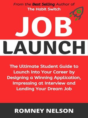 cover image of Job Launch--The ultimate student guide to launch into your career by designing a winning application, impressing at interview and landing your dream job